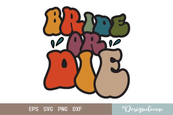 Bride or Die Retro Wavy SVG for Print Templates and Graphics