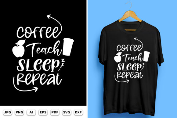 Coffee Teach Sleep Repeat Graphics for Print Templates
