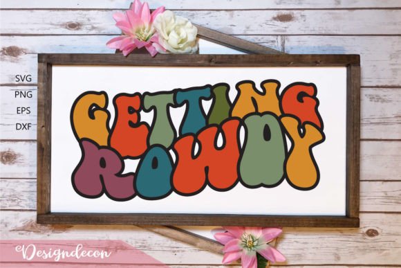 Getting Rowdy Retro Wavy SVG for Print Templates and Graphics