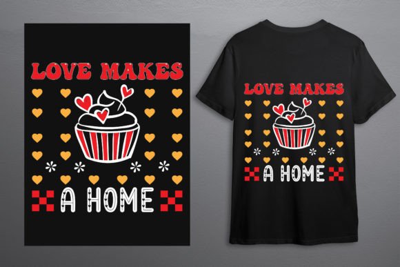 Love Makes a Home a Home - Valentine Graphics for T-Shirt Designs