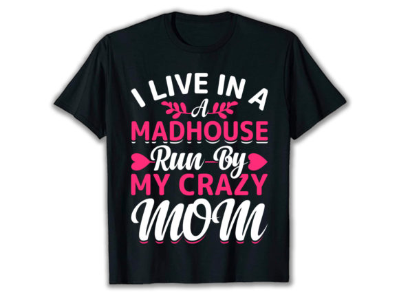 My Crazy Mom T-Shirt Design: A Playful Graphic for Print Templates