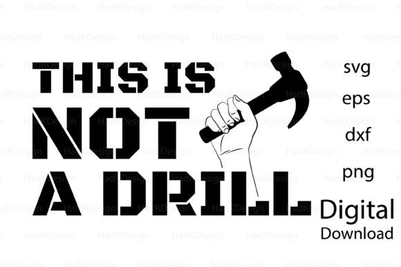 This is Not a Drill Svg for T-Shirt Designs