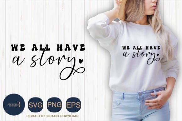We All Have a Story SVG Graphic for T-Shirt Designs
